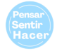 Pensar Sentir Hacer